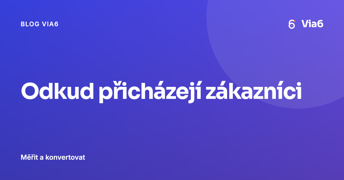 Odkud přicházejí zákazníci