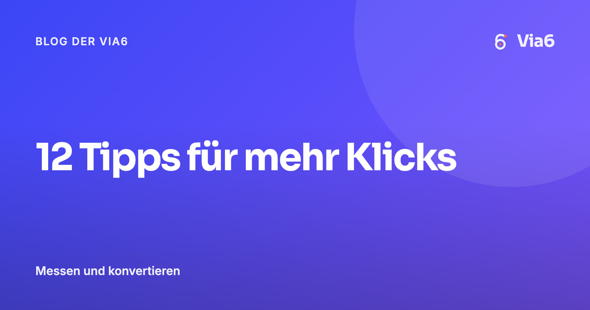 12 Tipps für mehr Klicks