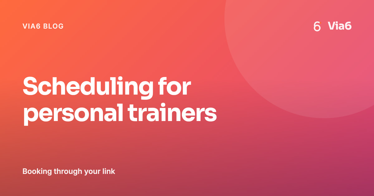 Scheduling for personal trainers