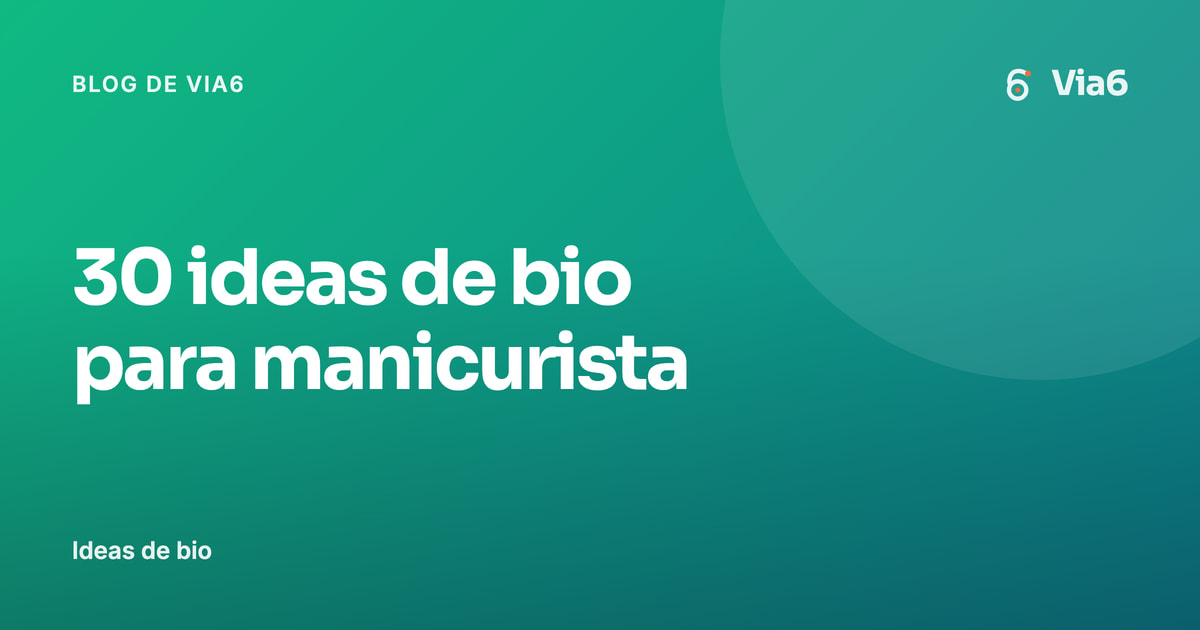 30 ideas de bio para manicurista