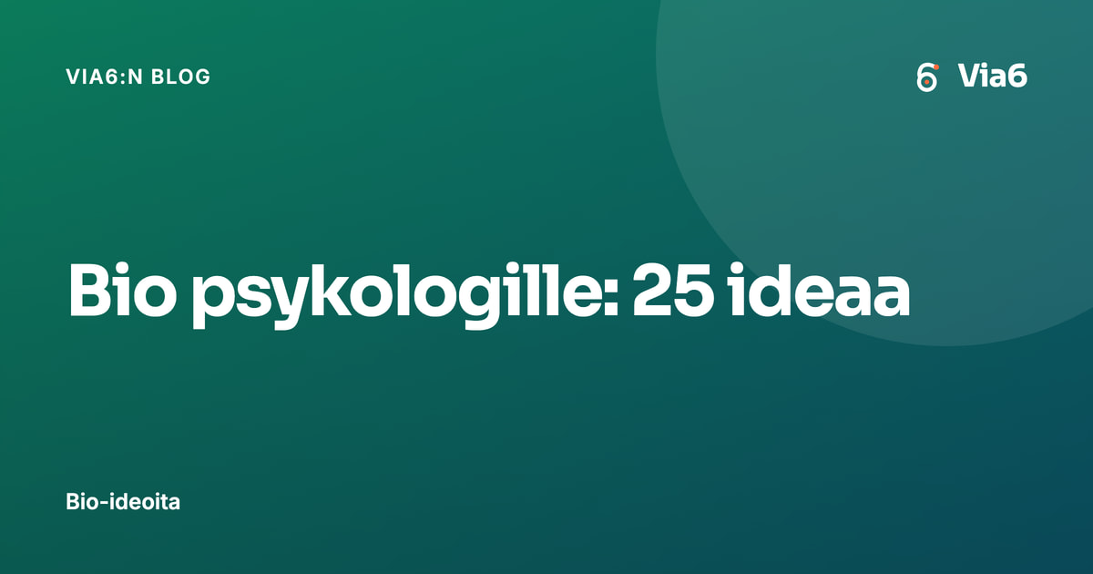 Bio psykologille: 25 ideaa