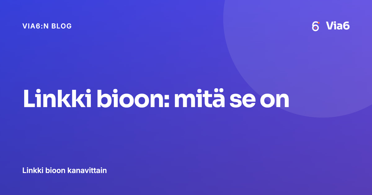 Linkki bioon: mitä se on