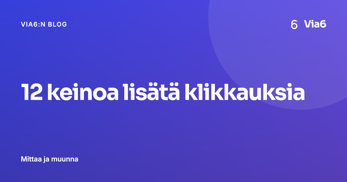 12 keinoa lisätä klikkauksia