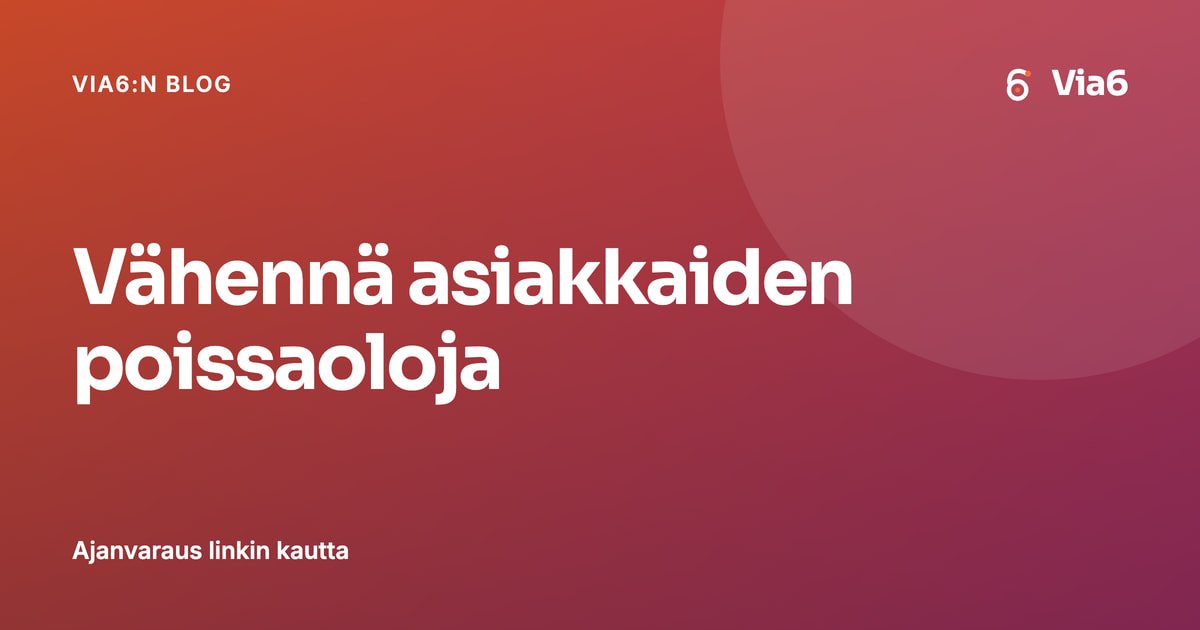 Vähennä asiakkaiden poissaoloja