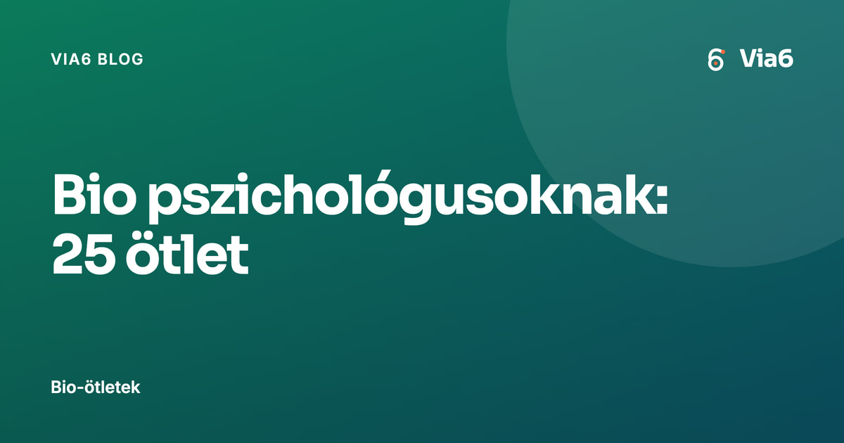 Bio pszichológusoknak: 25 ötlet