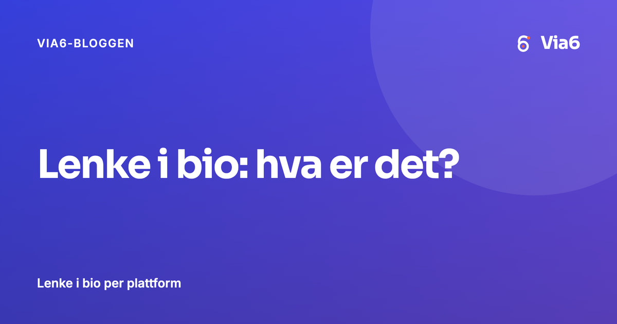 Lenke i bio: hva er det?