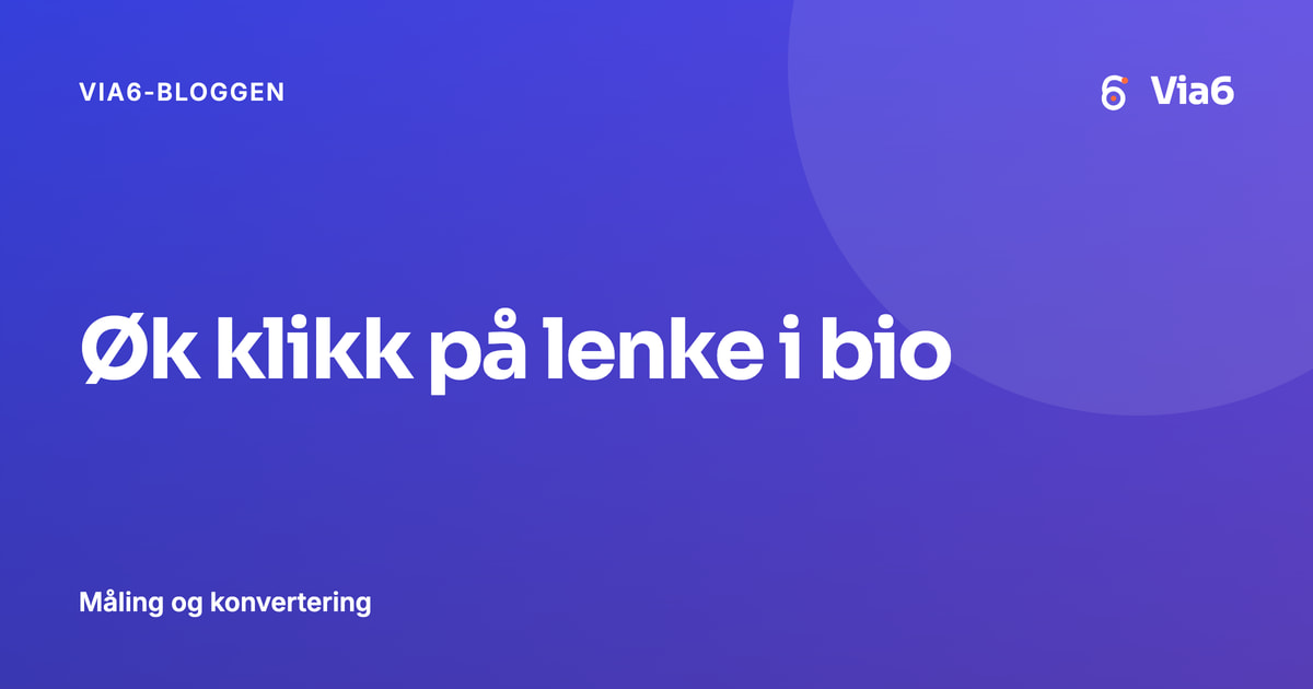 Øk klikk på lenke i bio