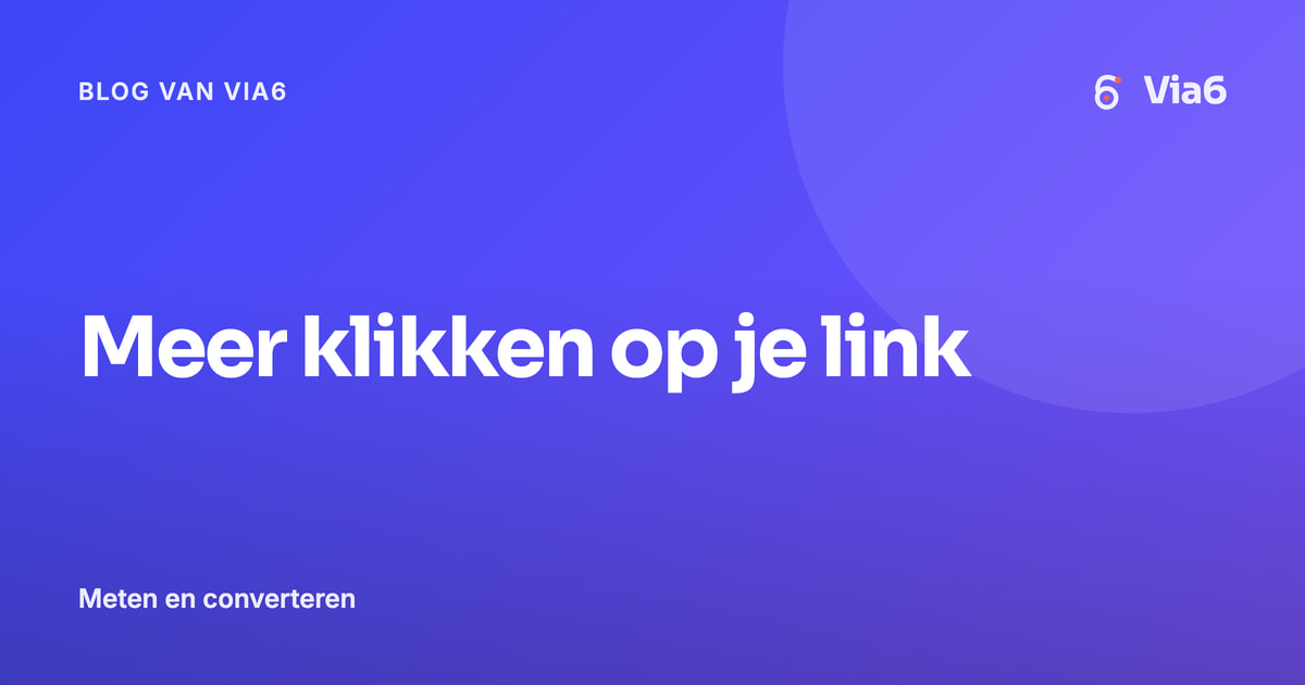 Meer klikken op je link