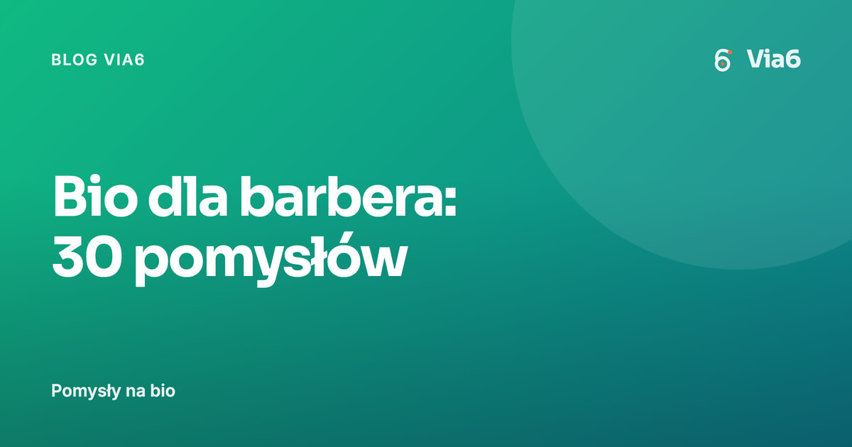 Bio dla barbera: 30 pomysłów
