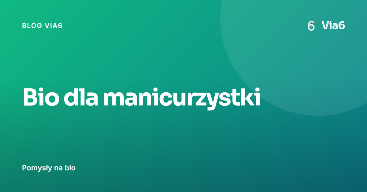 Bio dla manicurzystki