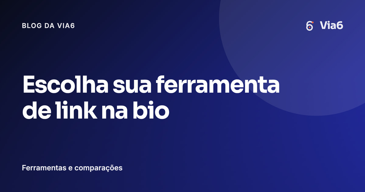 Escolha sua ferramenta de link na bio