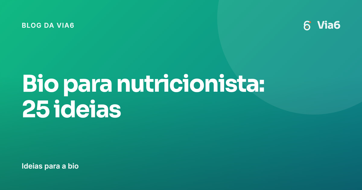 Bio para nutricionista: 25 ideias