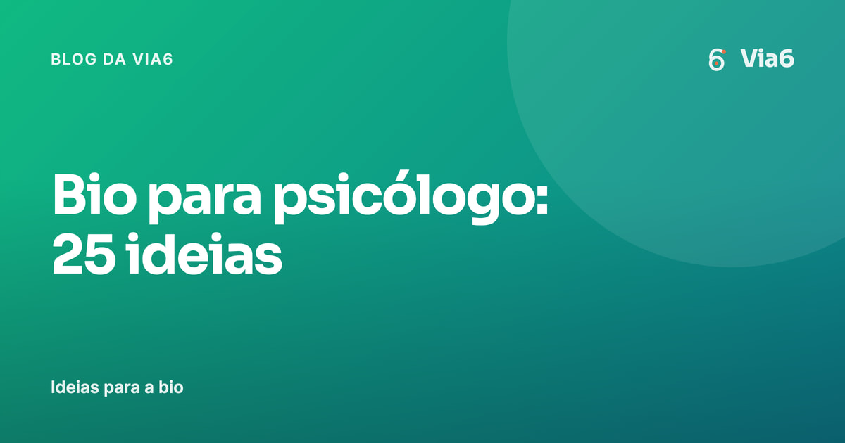 Bio para psicólogo: 25 ideias