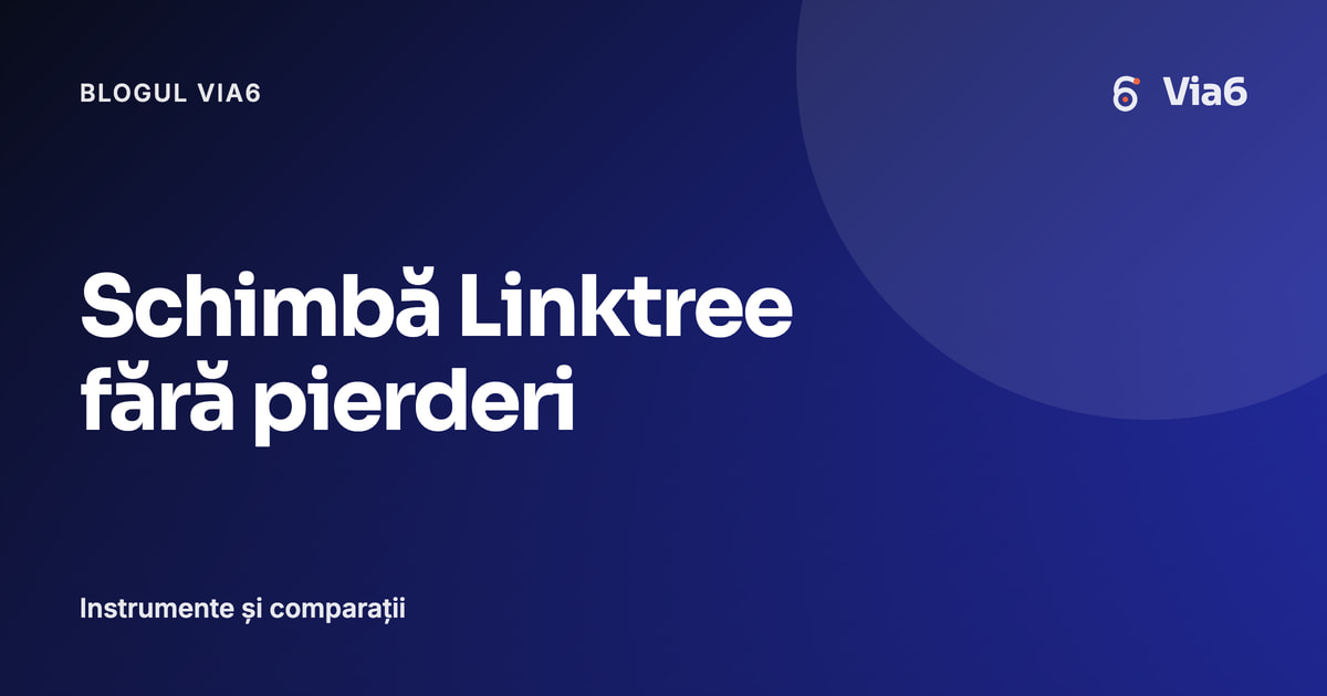 Schimbă Linktree fără pierderi
