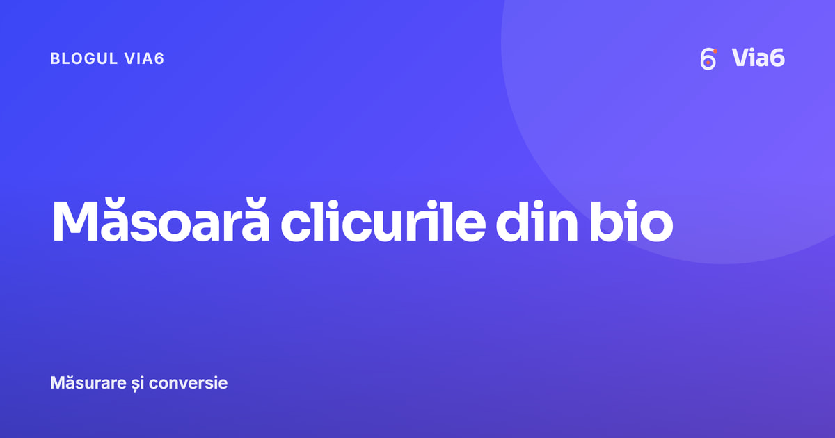 Măsoară clicurile din bio