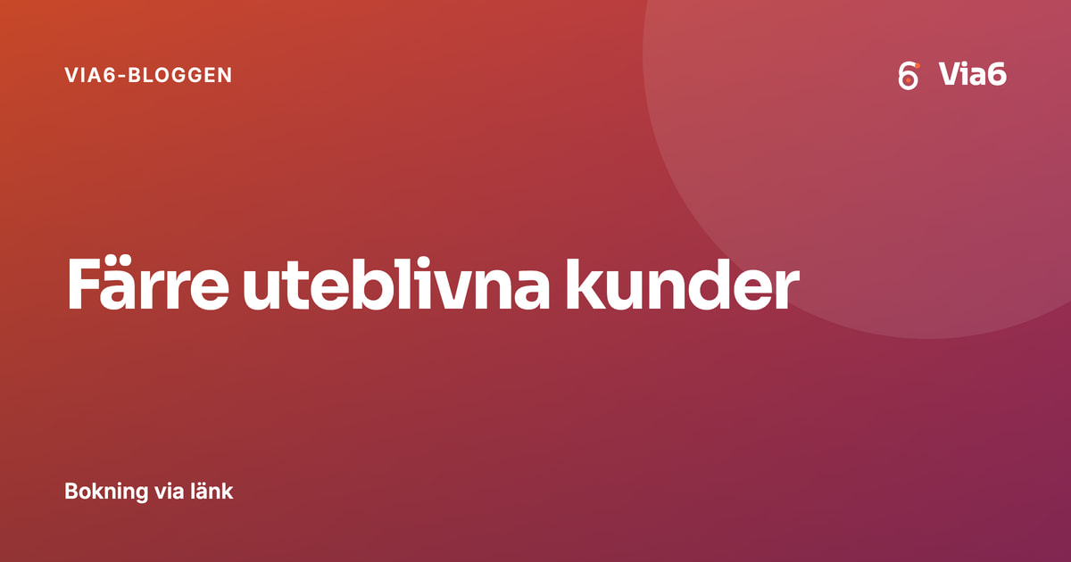 Färre uteblivna kunder