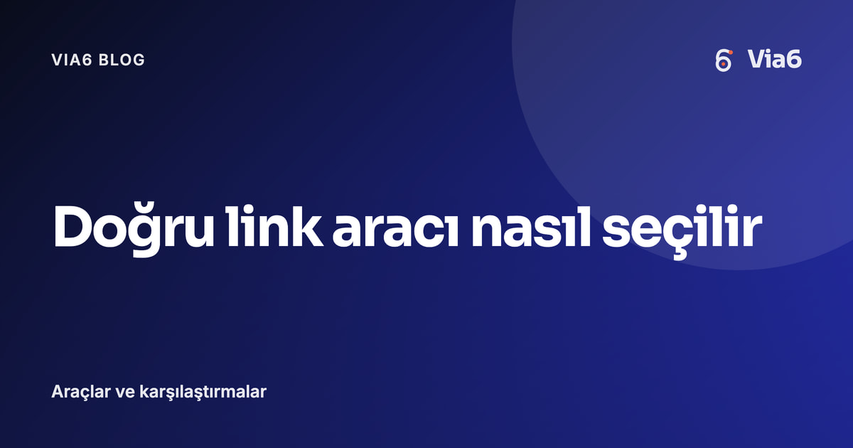 Doğru link aracı nasıl seçilir