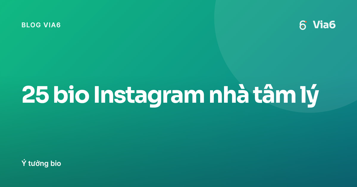 25 bio Instagram nhà tâm lý