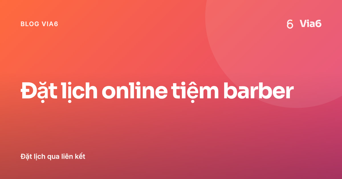 Đặt lịch online tiệm barber