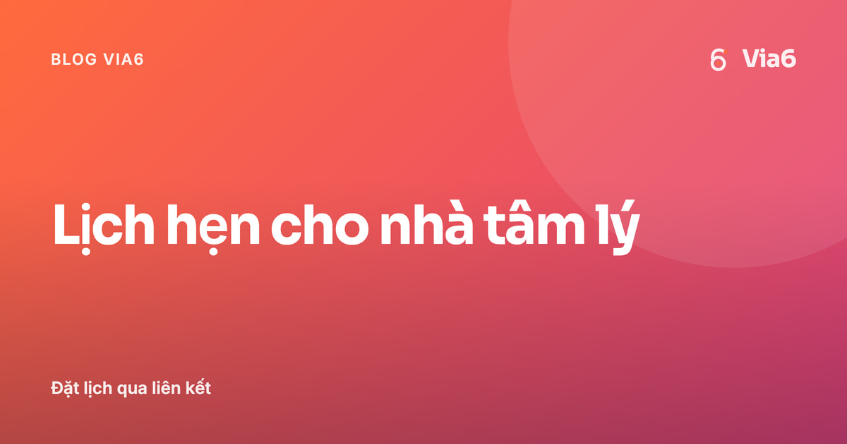 Lịch hẹn cho nhà tâm lý