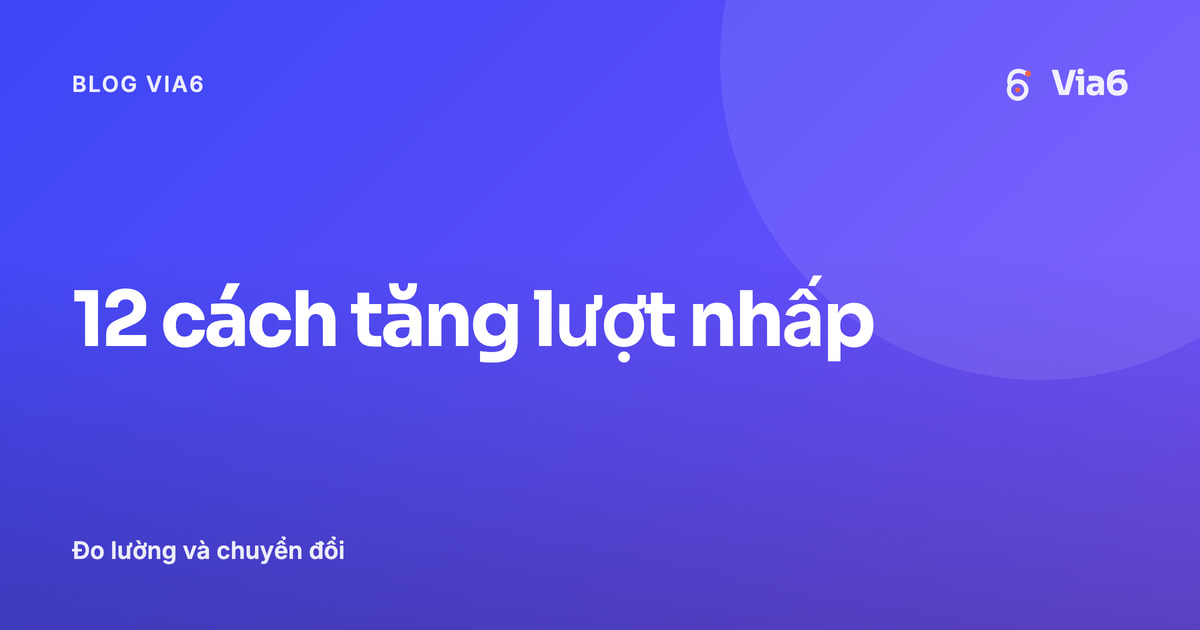 12 cách tăng lượt nhấp